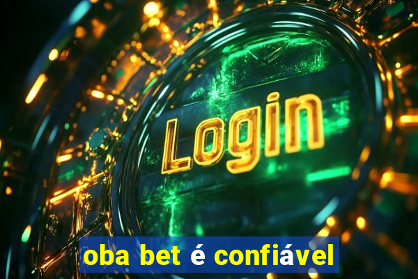 oba bet é confiável